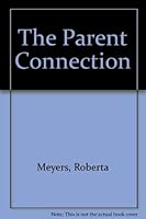 The Parent Connection 0929085019 Book Cover