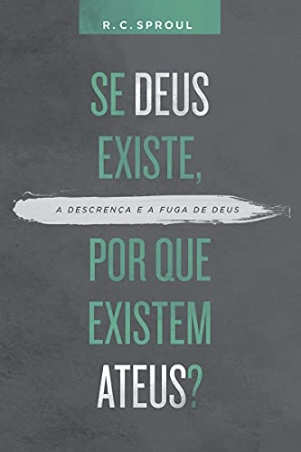 Se deus existe, por que existem ateus?: