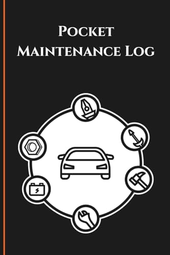 Pocket Maintenance Log: Vehicle Maintenance logbook - 4x6 120 Page Pocket Sized Repair Log - Record and Track Auto Repairs, Routine Maintenance, Oil ... Vehicles - Small Business or Personal use