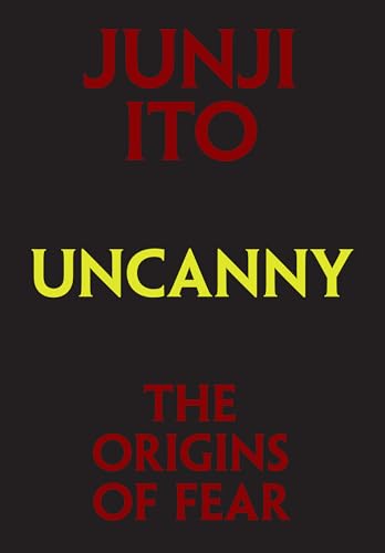 Cover of Uncanny: The Origins of Fear (Junji Ito)