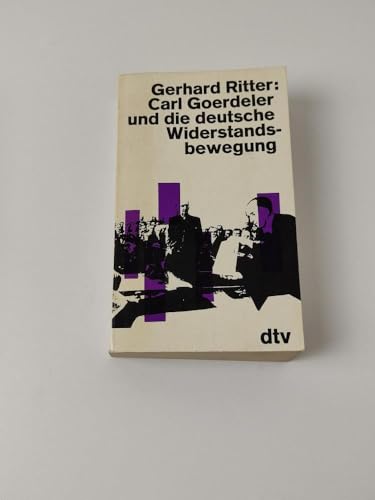 Carl Goerdeler und die deutsche Widerstandsbewegung