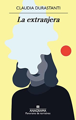 La extranjera (Panorama de narrativas nº 1025) (Spanish Edition)
