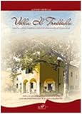  Villa Il Trebbiolo. Storia di un complesso archietettonico e agricolo del contado fiorentino dal XII secolo ad oggi