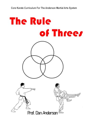 The Rule of Threes: Core Karate Curriculum For The Anderson Marti...