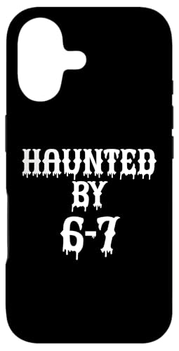 Haunted By 6 7 Halloween Funny Six Seven Meme Gen Alpha Z 67 X}zP[X iPhone 17 p