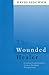 The Wounded Healer: Counter-Transference from a Jungian Perspective (Routledge Mental Health Classic Editions)