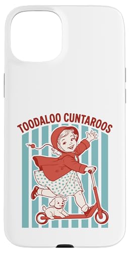 Toodaloo Cuntaroos ���ӋC�ȏ��̎q �ʔ��� ��� ���g�� ���[���A �X�}�z�P�[�X iPhone 15 Plus �p