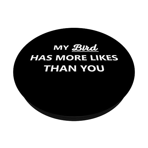 Social Media My Bird Has More Likes Than You PopSockets Swappable PopGrip, Black - Image 2