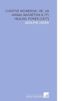 Paperback Curative Mesmerism; or, an Animal Magnetism & Its Healing Power [1877] Book