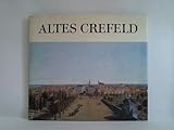 crefelder sv  Altes Crefeld. Grafische und malerische Darstellungen aus fünf Jahrhunderten
