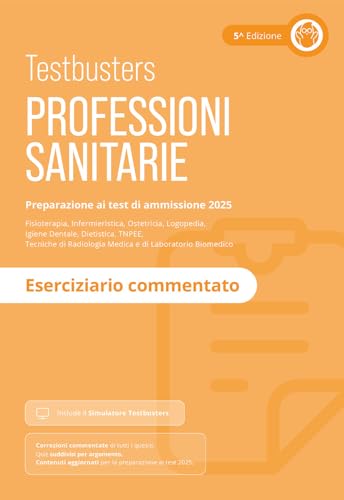 Testbusters Professioni Sanitarie 2025. Eserciziario Commentato. Con Simulatore Testbusters