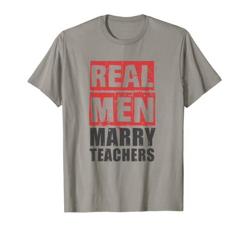 Funny Done Right: Real Men Marry Teachers Camiseta Camiseta