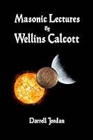 Masonic Lectures by Wellins Calcott 1980693870 Book Cover