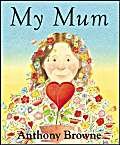 My Mum: Browne, Anthony: 9780552552349: Amazon.com: Books