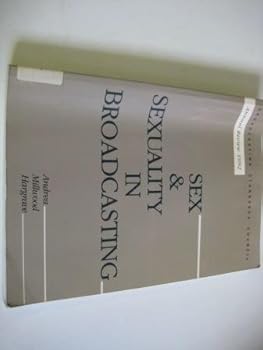 Paperback Sex and sexuality in broadcasting (Public opinion and broadcasting standards) Book