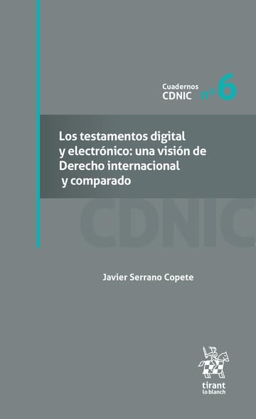 Los testamentos digital y electrónico: una visión de Derecho Internacional y comparado Nº 6 (Cuadernos CDNIC)