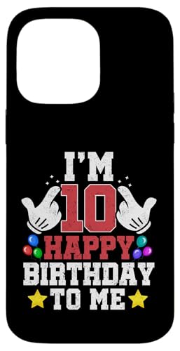 I am 10 Happy Birthday To Me �ʔ��� 10�΂̒a���� �j�̎q �a���� �X�}�z�P�[�X iPhone 14 Pro Max �p