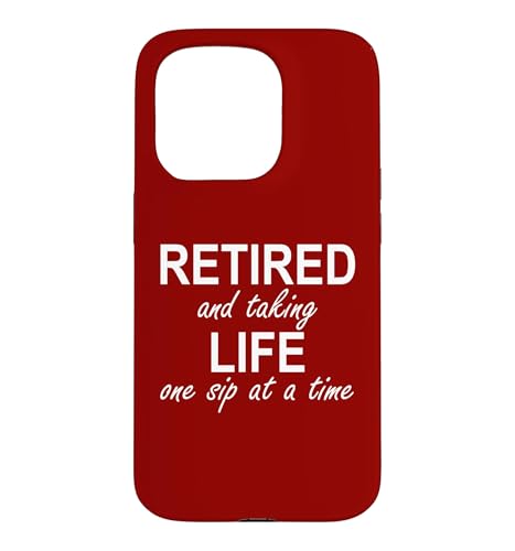 Im Retired and Taking Life One Sip at a Time Retirement Wine �X�}�z�P�[�X iPhone 15 Pro �p