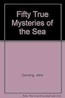 Fifty True Mysteries of the Sea 0812827341 Book Cover