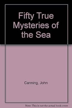 Paperback Fifty True Mysteries of the Sea Book
