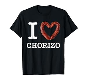 Für den einzigartigen Chorizo-Liebhaber: “ I Love Chorizo“ T-Shirt