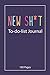 New Sh*t: To do list Journal/Notebook With Funny Gag Quote , for Achieving Short and Long Term Goals, or Better Life Productivity , Daily or Weekly , ... Coworkers, It's 6x9", 100 Page (Colorful Mix)