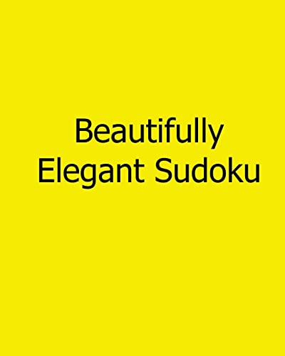 Beautifully Elegant Sudoku: 80 Easy to Read, Large Print Sudoku Puzzles