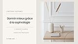  Améliorez votre sommeil : exercices pratiques, conseils et bonus pour mieux dormir et retrouver des nuits réparatrices: Un guide complet pour vaincre les ... (Les essentiels de la sophrologie 1)