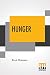 Hunger: Translated From The Norwegian By George Egerton With An Introduction By Edwin Bj&Atilde;&para;rkman