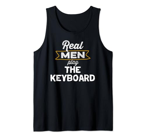 Funny Keyboard Player Real Men Play the Keyboard Camiseta sin Mangas