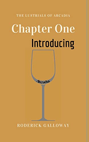 The Lustrials of Arcadia - Chapter One: Introducing