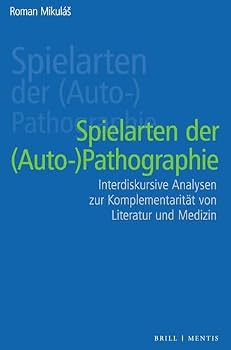 Hardcover Spielarten Der (Auto-)Pathographie: Interdiskursive Analysen Zur Komplementaritat Von Literatur Und Medizin [German] Book