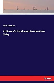 Paperback Incidents of a Trip Through the Great Platte Valley Book
