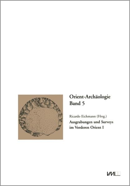 Ausgrabungen und Surveys im Vorderen Orient I (Orient Archäologie)