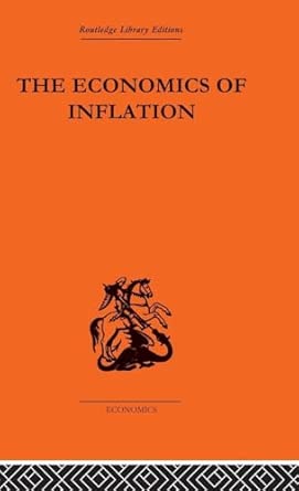 The Economics of Inflation: A Study of Currency Depreciation in Post-War Germany, 1914-1923 book cover