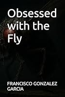 Obsessed with the Fly B0G2XS1XT4 Book Cover