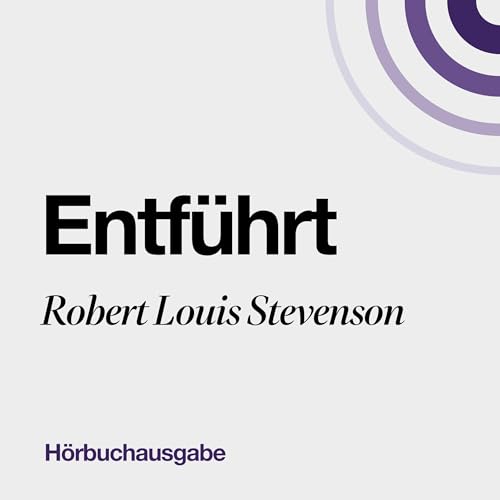 Entf&uuml;hrt [Kidnapped] Audiolibro Por Robert Louis Stevenson arte de portada