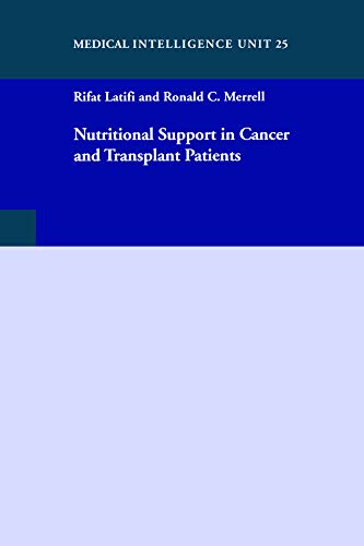 Nutritional Support in Cancer and Transplant Patients (Medical Intelligence Unit Book 25)