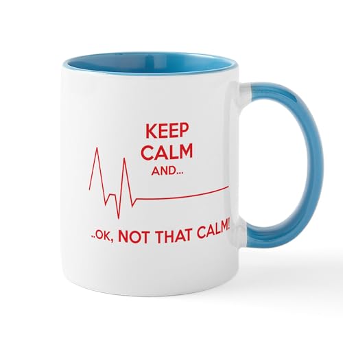 CafePress Keep Calm And... Ok, Not That Calm! Mug 11 oz (325 ml) Ceramic Coffee Mug