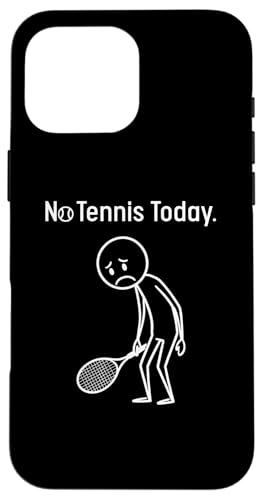 No Tennis Today Funny Stickman Tennis Player Men Women Kids �X�}�z�P�[�X iPhone 16 Pro Max �p
