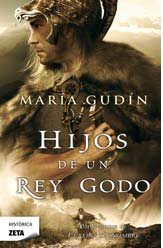 Hijos de un Rey Godo - Book #2 of the El sol del Reino Godo