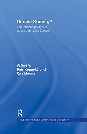 Uncivil Society?: Contentious Politics in Post-Communist Europe book cover