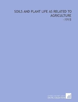 Paperback Soils and Plant Life as Related to Agriculture: -1915 Book
