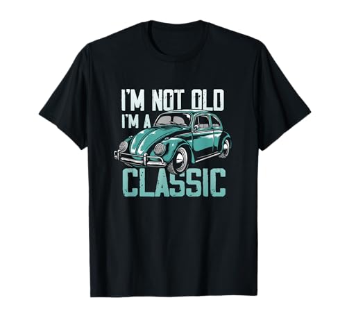 Vintage Car Fan I'm Not Old I'm a Classic T-Shirt