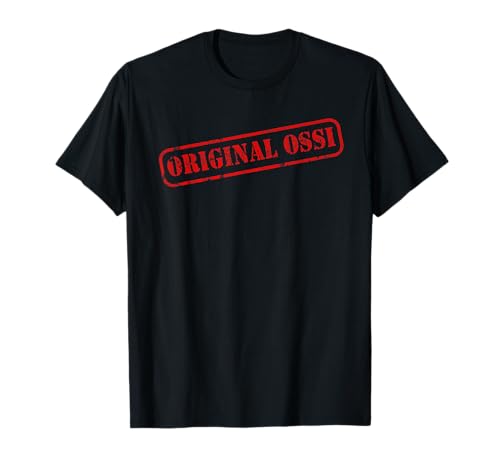 Original Ossi Geschenk für stolze Ostdeutsche aus der DDR T-Shirt