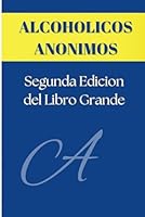 Alcoholicos Anonimos: Segunda Edicion del Libro Grande (Spanish Edition) B0D8BF37NT Book Cover