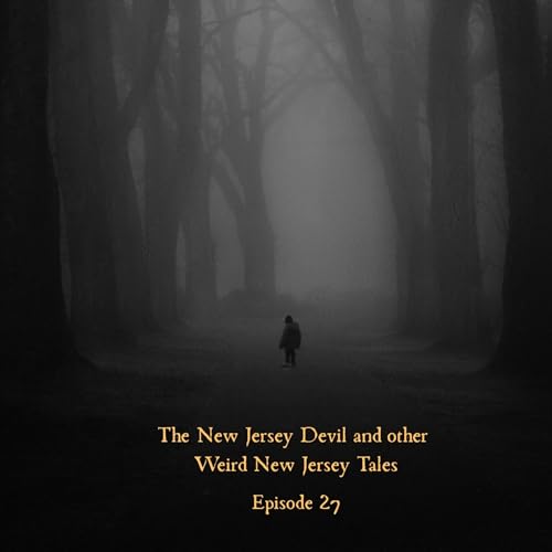 Episode 27: The New Jersey Devil and Weird New Jersey