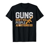 Abortion Is Murder Gun Decor Abortion Abortion Law T-Shirt