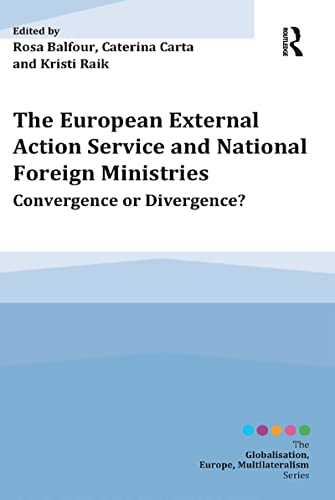 The European External Action Service and National Foreign Ministries (Globalisation, Europe, and Multilateralism)
