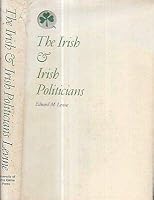 1966 1ST EDITION IRISH AND IRISH POLITICIANS WHEN IRISH RULED AMERICAN CITIES B0854MZ8WQ Book Cover